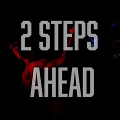 2 Steps Ahead