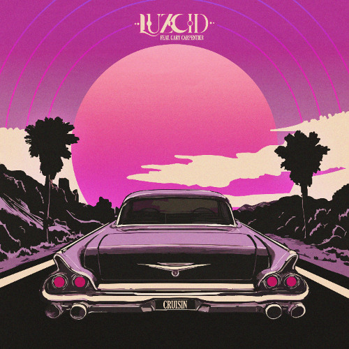 LUZCID - Cruisin' (Feat. Gary Carpentier)