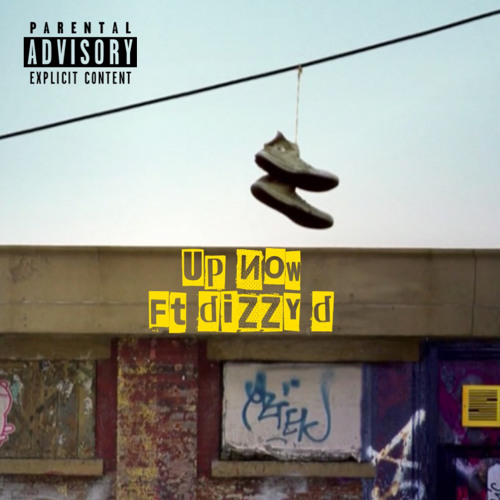 UP NOW ft Dizzy D