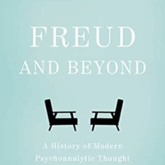 Get KINDLE 💝 Freud and Beyond: A History of Modern Psychoanalytic Thought by Stephen
