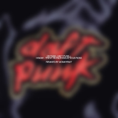 Oh Yeah (Daft Punk) + I Know (Trent Reznor And Atticus Ross) REMIXED BY MONKYFAKT