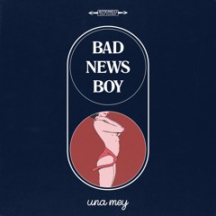 Bad News Boy (ft. mr. stee)
