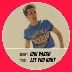 Gigi Vasco - Let You Baby