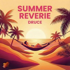 Summer Reverie (Original Mix) -DRUCE [out January 9th 2026]