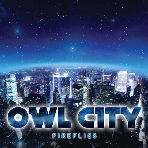 Stream Fireflies by OwlCityOfficial | Listen online for free on SoundCloud