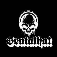 GENTALHA!!