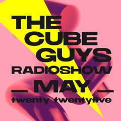 THE CUBE GUYS Radioshow May 2025