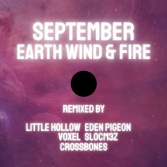 Earth Wind & Fire - September (Remix) Voxel w/ Little Hollow, Eden Pigeon, Slocm3z & Crossbones