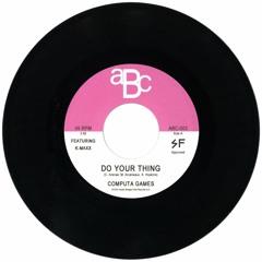 Computa Games - Do Your Thing (ft. K - Maxx)