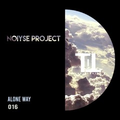 PREMIERE: NOIYSE PROJECT - Alone Way [Till The Sunrise]