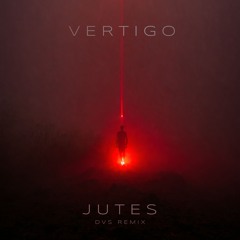 Jutes - Vertigo [ DVS Remix ]