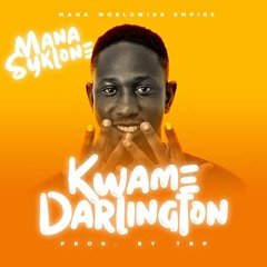 Mana Syklone - Kwame Darlinton - (prod.by TBP)
