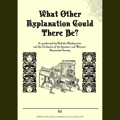 What Other Explanation Could There Be?
