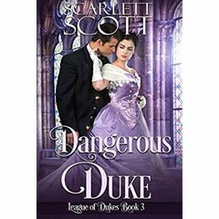 READ ⚡️ DOWNLOAD Dangerous Duke (League of Dukes Book 3)