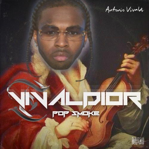 Vivaldi Rapper Stream Pop Smoke - VIVALDIOR (ft. Antonio Vivaldi) by takytheartist ...