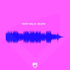 Henry Wallis - Believe (STPT091i)