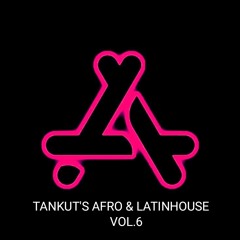 Tankut's Afro & Latin House Vol.6