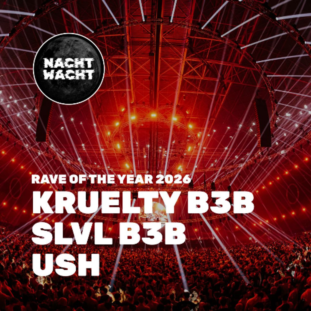 Slvl Rave Stream KRUELTY B3B SLVL B3B USH @ NACHT WACHT RAVE OF THE YEAR 2026 ...