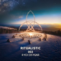 Ritualistic 003 - RYCH DSYGNR