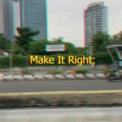 Make It Right - Diaz Ilyasa (Ft. REDI)