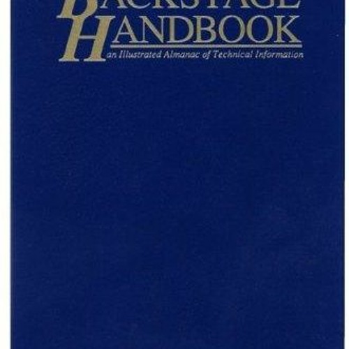 Stream [Doc] The Backstage Handbook An Illustrated Almanac of