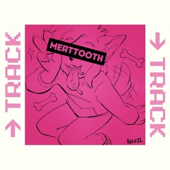 MEATTOOTH - ➡ TRACK