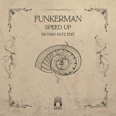 Funkerman - Speed Up (Nathan Katz Edit) [Free Download]