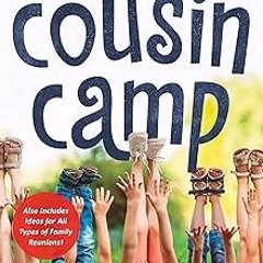 *$ Cousin Camp: A Grandparent's Guide to Creating Fun, Faith, and Memories That Last PDF/EPUB -