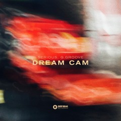 Serious, G.Groove - Dream Cam