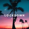 Lockdown with you