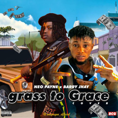 Neo Payne X Barry Jhay-Grass To Grace (Cover)