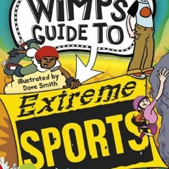 [VIEW] [EPUB KINDLE PDF EBOOK] Extreme Sports (EDGE: The Wimp's Guide to Book 4) by
