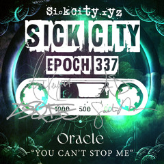 Oracle - You Can’t Stop Me x SickCity