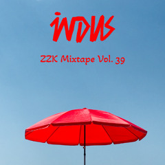 ZZK Mixtape Vol. 39 - Indus