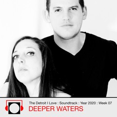 Soundtrack : Year 2020 : Week 07 : Deeper Waters