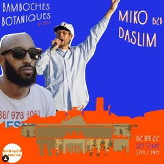 DASLIM & MIKO   DJ Set @ Les Bamboches Botaniques 02 - 09 - 22