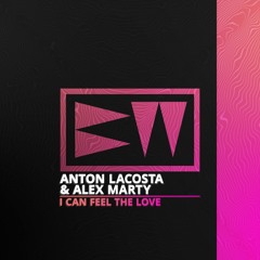 Anton Lacosta & Aleks Marty - I Can Feel The Love (Original Mix)