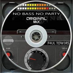 No Bass No Party (Original Mix)