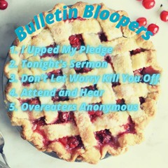 Bulletin Bloopers - Mvts. 1 - 5 (1)