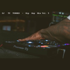 DJ TY TORRES - HIP HOP MIX VOL. 5
