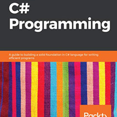 View EBOOK ✔️ Learn C# Programming: A guide to building a solid foundation in C# lang