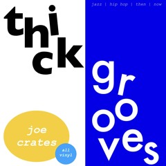 Thick Grooves w/ Joe Crates 02-12-2024
