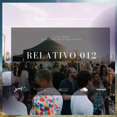 Relativo live 012 / Denizens Rooftop Party