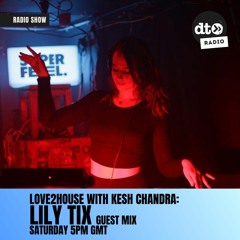 Love2House Show EP27 On DataTransmission With Guest Mix Lily Tix FINAL SHOW