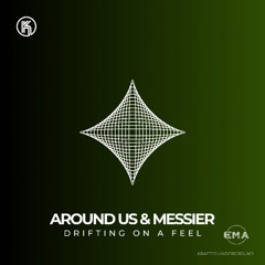 EMA Premiere: Around Us, Messier - Drifting on a Feel (Extended Mix) [Krafted Underground]