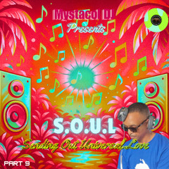 Mystacol DJ – S.O.U.L Pt. 9 (Sending Out Universal Love) ✨