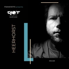 RRS29 - Frankyeffe Presents Riot Radio Show - Heerhorst