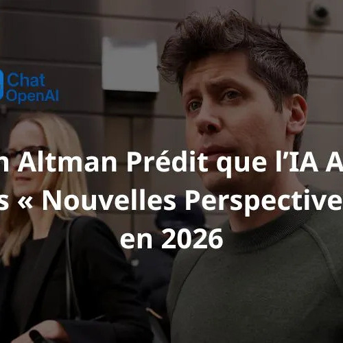 Chat OpenAI Net : Sam Altman prévoit de « Nouvelles Perspectives » pour l’IA en 2026