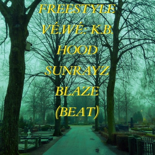 K.B. HOOD SUNRAYZ BLAZE (FREESTYLE RAP BEAT #2)