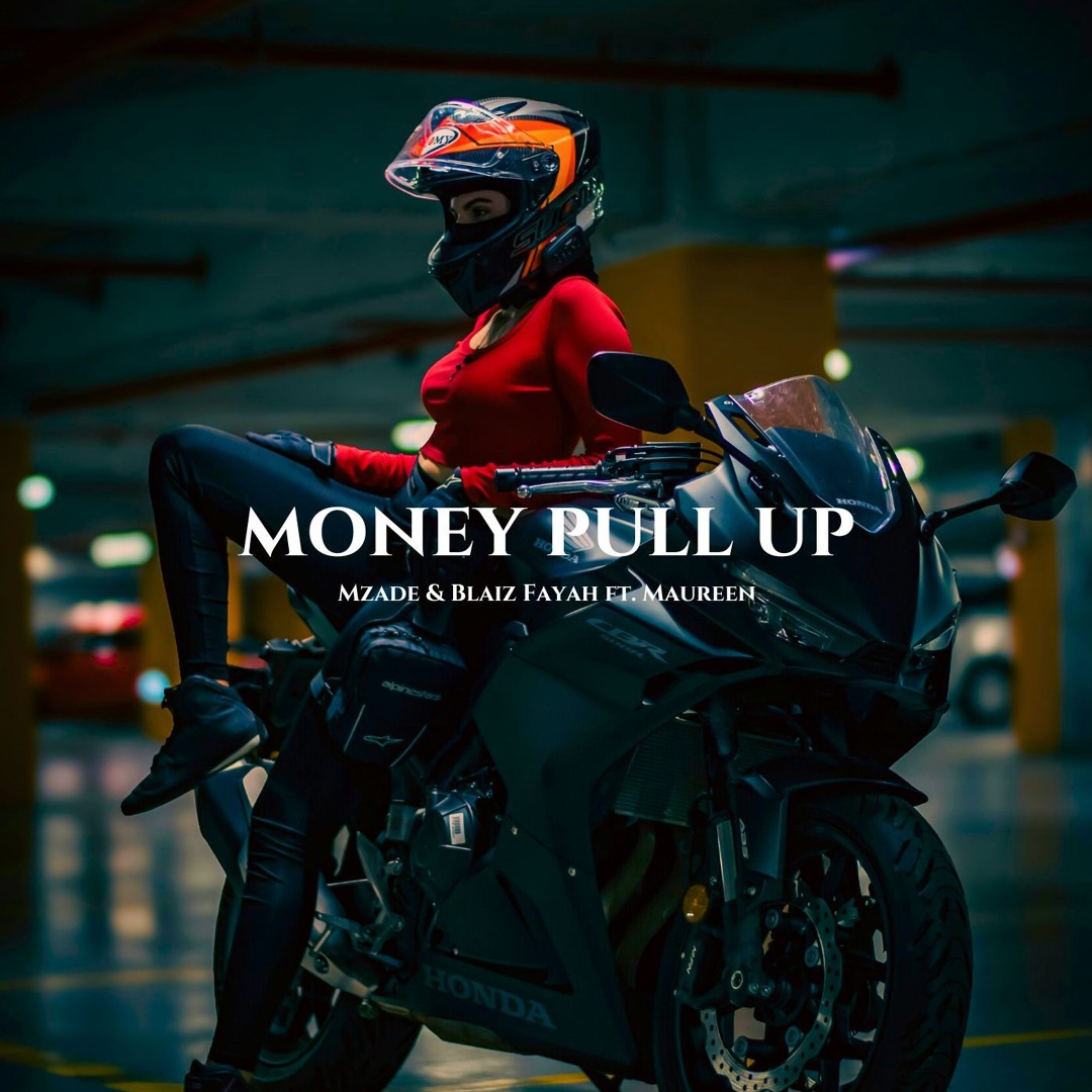 Stream Mzade & Blaiz Fayah Ft. Maureen - Money Pull Up (Original Mix ...